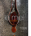 Le miel : un livre gourmand